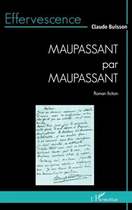 Maupassant par Maupassant