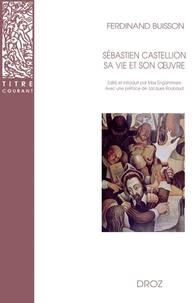 Sébastien Castellion, sa vie et son oeuvre (1515-1563)