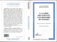 LA GARDE DES ENFANTS. UNE HISTOIRE DE FEMMES. Entre don, équité et rémunération