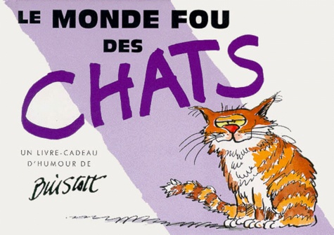 Buistott - Le Monde Fou Des Chats.