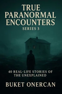 True Paranormal  Encounters Series 3