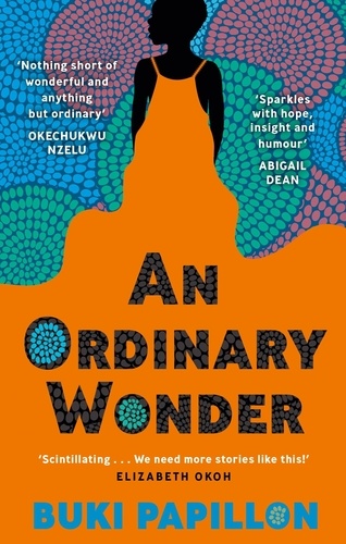 An Ordinary Wonder. Heartbreaking and charming coming-of-age fiction about love, loss and taking chances