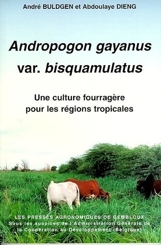  Buldgen - Andropogon Gayanus Var Bisquamulatus. Une Culture Fourragere Pour Les Regions Tropicales.