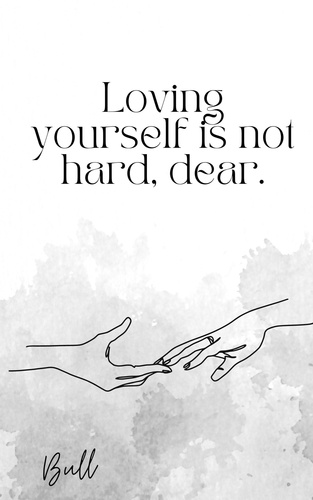  Bull - Loving Yourself is Not Hard, Dear..