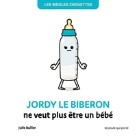 Jordy le biberon ne veut plus être un bébé