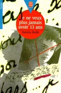 Je ne veux plus jamais avoir 13 ans
