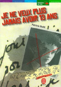 Je Ne Veux Plus Jamais Avoir 13 Ans