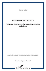 Les codes de la ville: cultures, langues et formes d'expressions urbaines