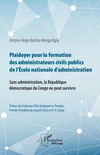 Plaidoyer pour la formation des administrateurs civils publics de l'Ecole nationale d'administration
