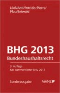 Bundeshaushaltsrecht - BHG. Österreichisches Recht - Mit kommentierter BHV 2013. Mit einschlägigem Verfassungs- und Europarecht und ausführlichen Erläuterungen..