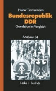 Bundesrepublik - DDR - Grundzüge im Vergleich Vorgeschichte - Politik - Wirtschaft - Soziales - Recht - Außen- und Sicherheitspolitik.