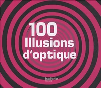 100 Illusions d'optique