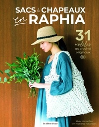  Bunka - Sacs & chapeaux en raphia. 31 modèles au crochet originaux - 31 modèles au crochet originaux.