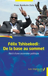 Félix Tshisekedi : de la base au sommet
