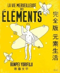 Bunpei Yorifuji - La vie merveilleuse des éléments.