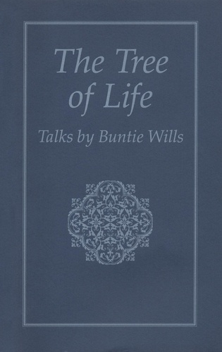  Buntie Wills - The Tree of Life: Talks by Buntie Wills.
