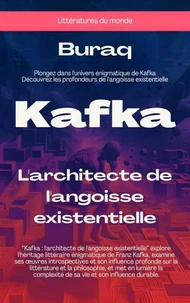Kafka: L'architecte de l'angoisse existentielle