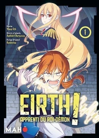 Eirth, apprenti du roi démon ! Tome 1