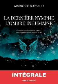 La dernière nymphe &amp; L'ombre inhumaine