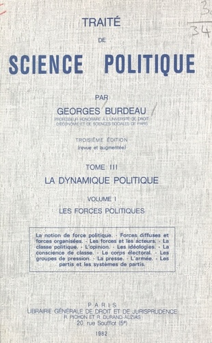 Traité de science politique  Tome  3. La  Dynamique politiqueLes Forces politiques...