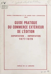 Guide pratique du commerce extérieur de l'édition. Exportation-importation, 1977-1978