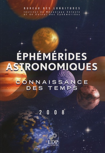 Ephémérides astronomiques. Connaissance des temps  Edition 2008 -  avec 1 Cédérom
