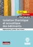  Bureau Veritas et Laurence Ducamp - Isolation thermique et acoustique des bâtiments - Réglementations, produits, mise en oeuvre.