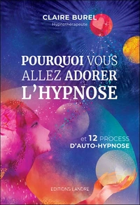 Pourquoi vous allez adorer l'hypnose