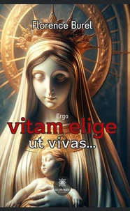 Ergo vitam elige ut vivas...