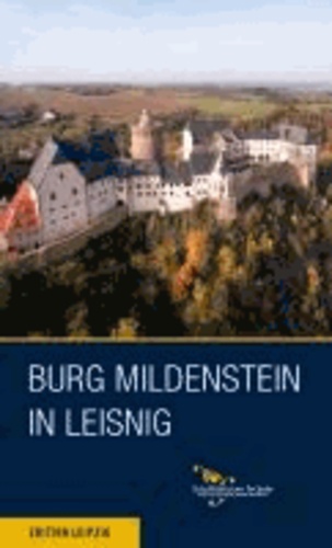 Burg Mildenstein in Leisnig.