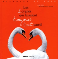 Les 2 Cygnes Qui Faisaient Toujours Tout Pareil
