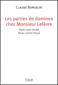 Les Partis De Dominos Chez Monsieur Lefevre. Perec Avec Freud, Perec Contre Freud