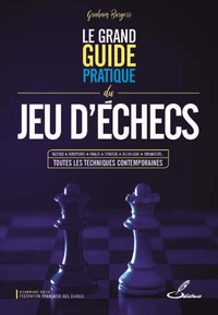 Le grand guide pratique du jeu d'échecs