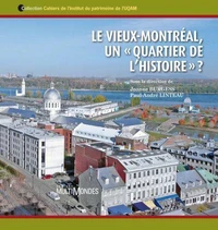 Le vieux-montreal, un quartier de l'histoire ?