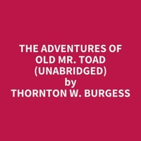 The Adventures of Old Mr. Toad (UNABRIDGED)