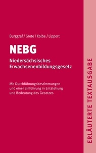 Burggraf Dietrich et Grote Detlef - NEBG - Niedersächsisches Erwachsenenbildungsgesetz - Erläuterte Textausgabe.