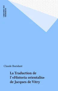 La Traduction de l'«Historia orientalis» de Jacques de Vitry
