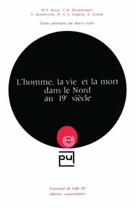 L'homme, la vie et la mort dans le Nord au XIX<sup>e</sup> siècle