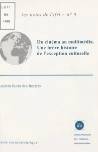 Du Cinema Au Multimedia. Une Breve Histoire De L'Exception Culturelle