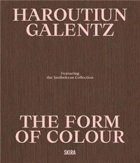 Haroutiun Galentz : the Form of Color