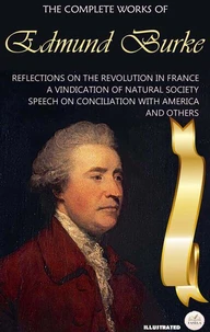 The Complete Works of Edmund Burke. Illustrated