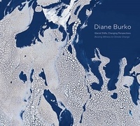  BURKO DIANE - Diane Burko - Glacial shifts changing.