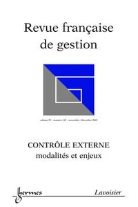 Contrôle externe : modalités et enjeux (Revue française de gestion Vol.29 N° 147 Novembre/Décembre 2003)