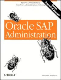 Oracle Sap Administration. System Administration, Database Administration And Tuning, Covers Oracle 8 & Oracle 7