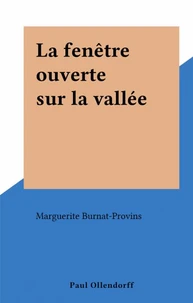 La fenêtre ouverte sur la vallée