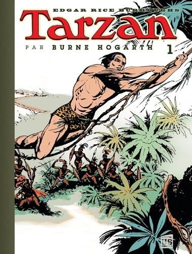 Burne Hogarth et Edgar Rice Burroughs - Tarzan Tome 1 : .