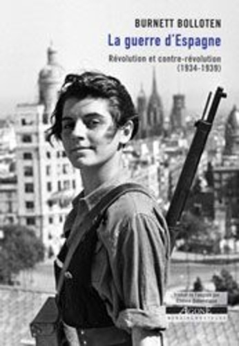 Burnett Bolloten - La guerre d'Espagne - Révolution et contre-révolution (1934-1939).