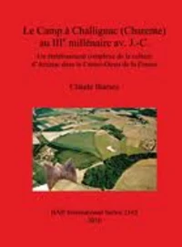 Le camp a Challignac (Charente) au IIIe millénaire av. J.-C.