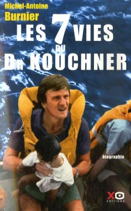 Les 7 vies du Dr Kouchner