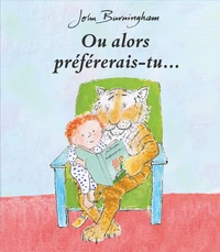 Ou alors préférerais-tu...